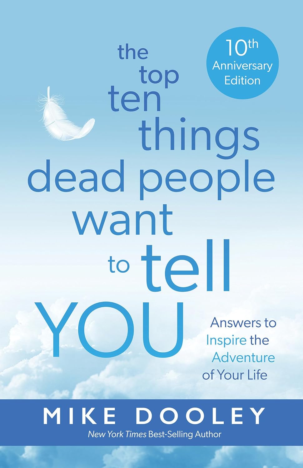 The Top Ten Things Dead people want to tell you Mike Dooley